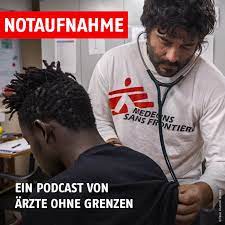 Notaufnahme-Podcast von „Ärzte ohne Grenzen“ | Quelle: Ärzte ohne Grenzen